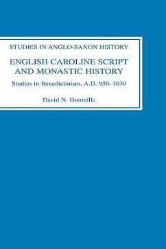 English Caroline Script and Monastic History: Studies in Benedictinism, Ad 950-1030 - Dumville, David N.