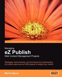 Managing EZ Publish Web Content Management Projects - Bauer, Martin