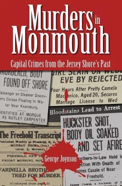 Murders in Monmouth: Capital Crimes from the Jersey Shore's Past - Joynson, George