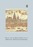 Mainz and the Middle Rhine Valley: Medieval Art, Architecture and Archaeology: Volume 30