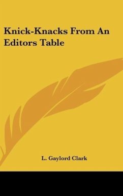 Knick-Knacks From An Editors Table - Clark, L. Gaylord