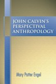 John Calvin's Perspectival Anthropology