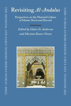 Revisiting Al-Andalus: Perspectives on the Material Culture of Islamic Iberia and Beyond