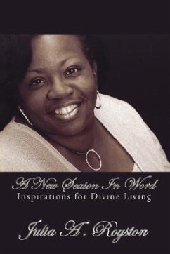 A New Season in Word: Inspirations for Divine Living - Royston, Julia A.