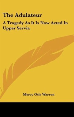 The Adulateur - Warren, Mercy Otis