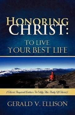 Honoring Christ: To Live Your Best Life - Ellison, Gerald