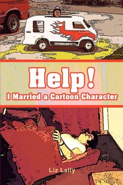 Help! I Married a Cartoon Character - Lally, Liz