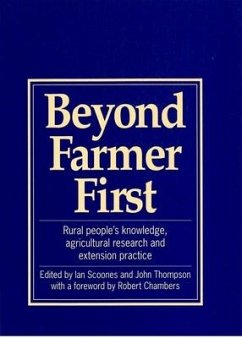 Beyond Farmer First: Rural Peoples Knowledge, Agricultural Research and Extension Practice - Scoones, Ian (Research Fellow, Institute of Development Studies (IDS; Thompson, John (Research Fellow, Institute of Development Studies (I