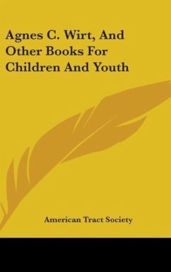 Agnes C. Wirt, And Other Books For Children And Youth - American Tract Society