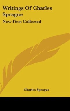 Writings Of Charles Sprague - Sprague, Charles