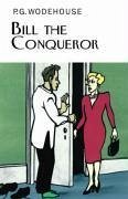 Bill the Conqueror - Wodehouse, P.G.