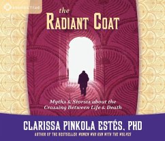 The Radiant Coat: Myths & Stories about the Crossing Between Life & Death - Estes, Clarissa Pinkola