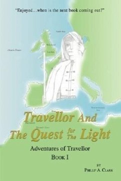 Travellor and the Quest for the Light - Clark, Phillip A.