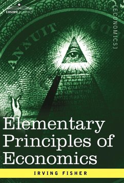 Elementary Principles of Economics - Fisher, Irving