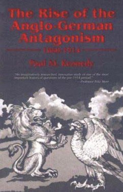 The Rise of the Anglo-German Antagonism, 1860-1914 - Kennedy, Paul M