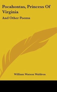 Pocahontas, Princess Of Virginia - Waldron, William Watson