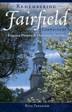 Remembering Fairfield, Connecticut:: Famous People & Historic Places - Papazian, Rita