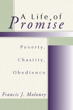 A Life of Promise: Poverty, Chastity, Obedience - Moloney, Francis J.