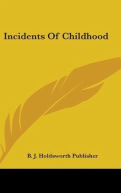 Incidents Of Childhood - B. J. Holdsworth Publisher