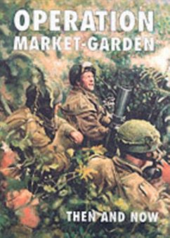 Operation Market-garden Then and Now