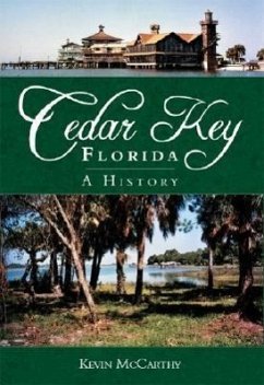 Cedar Key, Florida: A History - Mccarthy, Kevin