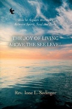 The Joy of Living Above the See Level - Sedinger, Ione L.