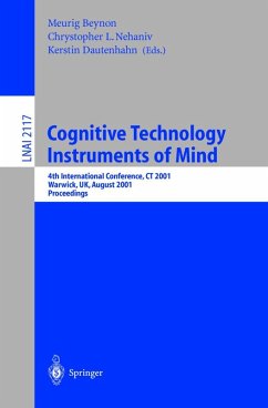 Cognitive Technology: Instruments of Mind - Beynon, Meurig / Nehaniv, Chystopher L. / Dautenhahn, Kerstin (eds.)