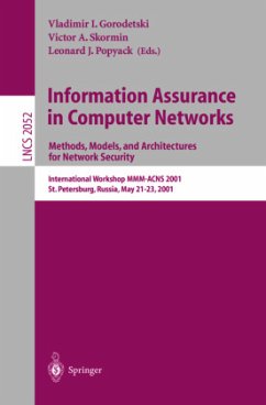 Information Assurance in Computer Networks: Methods, Models and Architectures for Network Security - Gorodetski, Vladimir I. / Skormin, Victor A. / Popyack, Leonard J. (eds.)