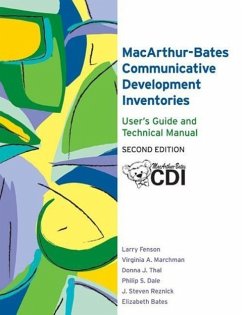 The Macarthur-Bates Communicative Development Inventories User's Guide and Technical Manual - Fenson, Larry; Marchman, Virginia; Thal, Donna; Dale, Philip; Reznick, J.; Bates, Elizabeth