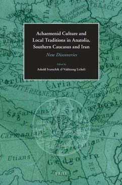 Achaemenid Culture and Local Traditions in Anatolia, Southern Caucasus and Iran