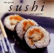 The Great Sushi and Sashimi Cookbook - Whitecap Books