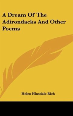 A Dream Of The Adirondacks And Other Poems - Rich, Helen Hinsdale