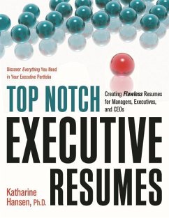 Top Notch Executive Resumes: Creating Flawless Resumes for Managers, Executives, and Ceos - Hansen, Katharine