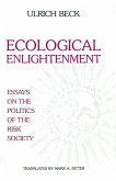 Ecological Enlightenment: Essays on the Politics of the Risk Society