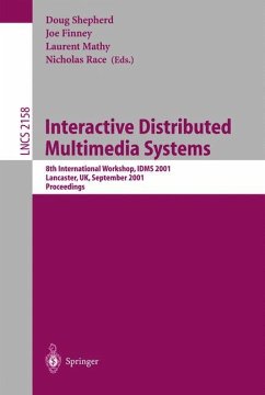 Interactive Distributed Multimedia Systems - Shepherd, Doug / Finney, Joe / Mathy, Laurent / Race, Nicholas (eds.)