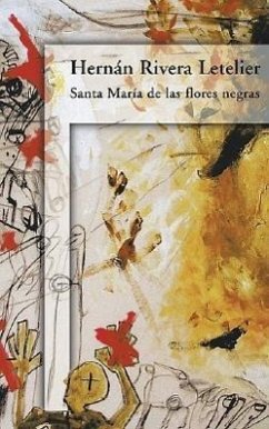 Santa Maria de Las Flores Negras - Rivera Letelier, Hernán