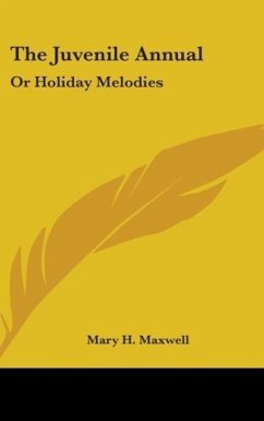 The Juvenile Annual - Maxwell, Mary H.