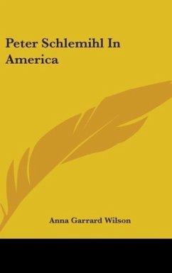 Peter Schlemihl In America - Wilson, Anna Garrard