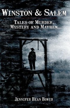 Winston & Salem: Tales of Murder, Mystery and Mayhem - Bower, Jennifer Bean