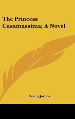 The Princess Casamassima; A Novel - James, Henry