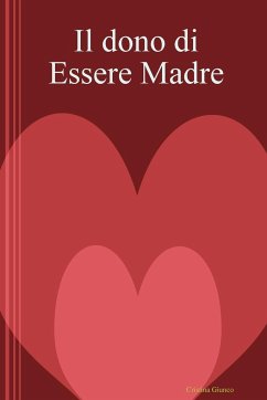 Il Dono Di Essere Madre - Giunco, Cristina