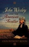 John Wesley and the American Frontier - Beeson, John