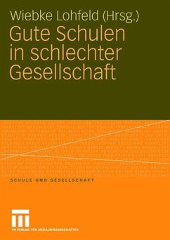 Gute Schulen in schlechter Gesellschaft - Lohfeld, Wiebke (Hrsg.)
