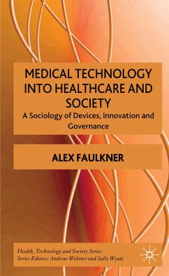 Medical Technology Into Healthcare and Society - Faulkner, Alex