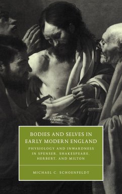 Bodies and Selves in Early Modern England - Schoenfeldt, Michael C.; Michael C., Schoenfeldt