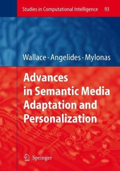 Advances in Semantic Media Adaptation and Personalization - Wallace, Manolis / Angelides, Marios / Mylonas, Phivos (eds.)