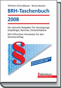 BRH-Taschenbuch 2008: Der aktuelle Ratgeber für Versorgungsempfänger, Rentner, Hinterbliebene; Mit hilfreichen Hinweisen für den Seniorenalltag - Schmidbauer, Wilhelm