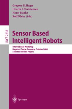 Sensor Based Intelligent Robots - Hager, Gregory D. / Christensen, Henrik Iskov / Bunke, Horst / Klein, Rolf (eds.)