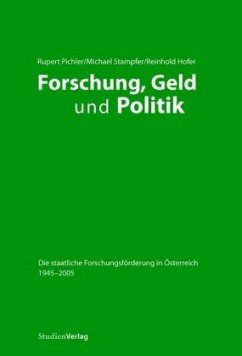 Forschung, Geld und Politik - Pichler, Rupert;Stampfer, Michael;Hofer, Reinhold
