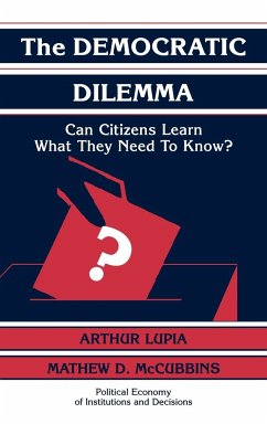 The Democratic Dilemma - Lupia, Arthur; McCubbins, Mathew D.; Arthur, Lupia